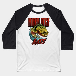 KISS MY BASS Baseball T-Shirt